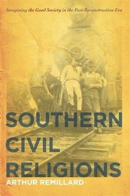 Southern Civil Religions: Imagining the Good So... 0820341398 Book Cover