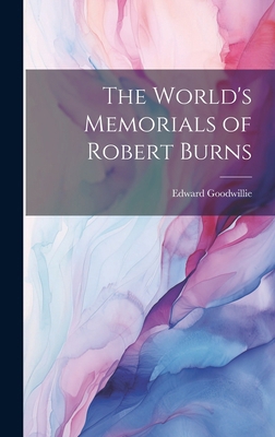 The World's Memorials of Robert Burns B0CM826QLJ Book Cover