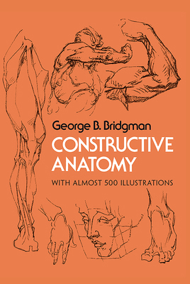 Constructive Anatomy: With Almost 500 Illustrat... 0486211045 Book Cover