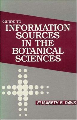 Guide to Information Sources in the Botanical S... 0872874397 Book Cover