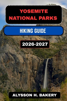 Yosemite National Park Hiking Guide B0GPVT34YS Book Cover