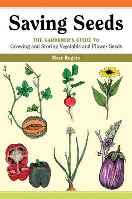 Saving Seeds: The Gardener's Guide to Growing a... 0882666347 Book Cover