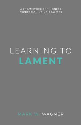 Learning to Lament: A framework for honest expr... 1546794883 Book Cover