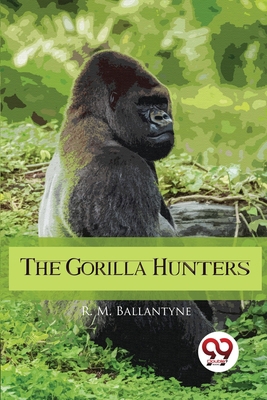 The Gorilla Hunters 9357274464 Book Cover