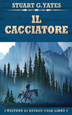 Il Cacciatore [Italian] [Large Print] 4824150841 Book Cover