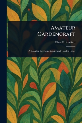 Amateur Gardencraft 1023076128 Book Cover