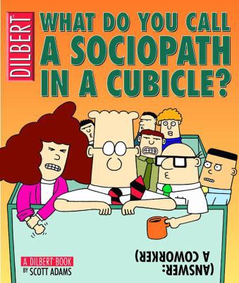 What Do You Call a Sociopath in a Cubicle? Answ... 0740726633 Book Cover