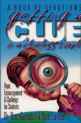 Getting a Clue in a Clueless World: Hope, Encou... 0310208173 Book Cover