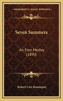 Seven Summers: An Eton Medley (1890) 1164263730 Book Cover