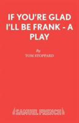 If You're Glad I'll Be Frank - A Play 0573121125 Book Cover