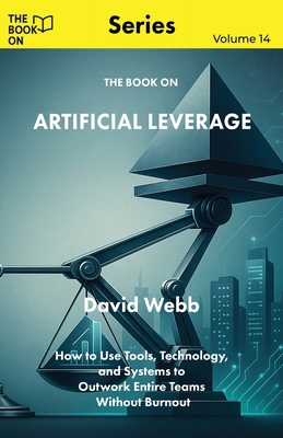 The Book On Artificial Leverage: How to Use Too... 1997795728 Book Cover