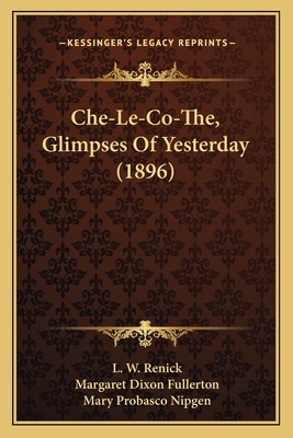 Che-Le-Co-The, Glimpses Of Yesterday (1896) 1166471217 Book Cover