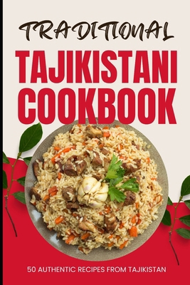 Traditional Tajikistani Cookbook: 50 Authentic ... B0D12VLZLN Book Cover