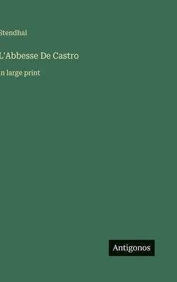 L'Abbesse De Castro: in large print [French] 3563277192 Book Cover