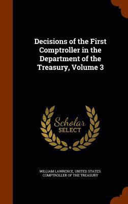 Decisions of the First Comptroller in the Depar... 134497032X Book Cover