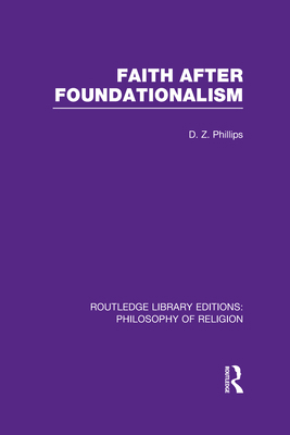 Faith after Foundationalism 0415822203 Book Cover