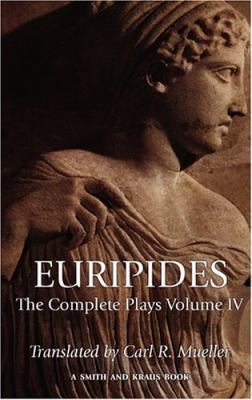 Euripides: The Complete Plays Volume IV 1575253747 Book Cover