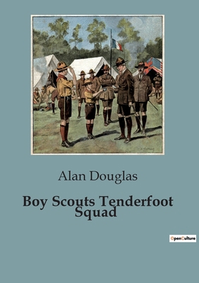 Boy Scouts Tenderfoot Squad: Adventures and Les... B0CG861LB3 Book Cover
