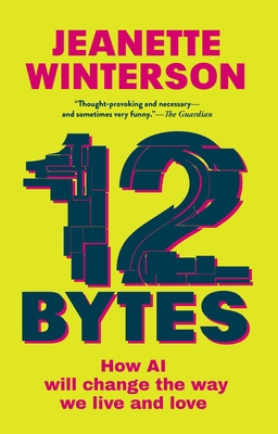12 Bytes: How AI Will Change the Way We Live an... 0802160360 Book Cover