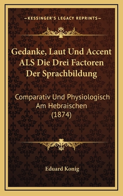 Gedanke, Laut Und Accent ALS Die Drei Factoren ... [German] 1168529263 Book Cover