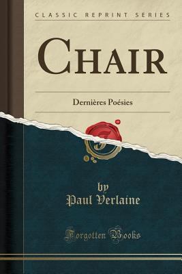Chair: Derni?res Po?sies (Classic Reprint) [French] 0282151672 Book Cover