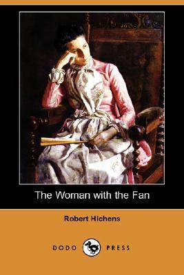 The Woman with the Fan (Dodo Press) 1406563889 Book Cover