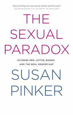 The Sexual Paradox: Extreme Men, Gifted Women a... 0679314156 Book Cover