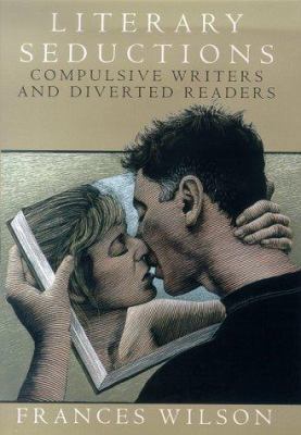 Literary Seductions: Compulsive Writers and Div... 0312261934 Book Cover