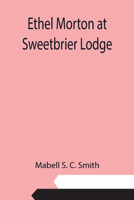 Ethel Morton at Sweetbrier Lodge 935511317X Book Cover