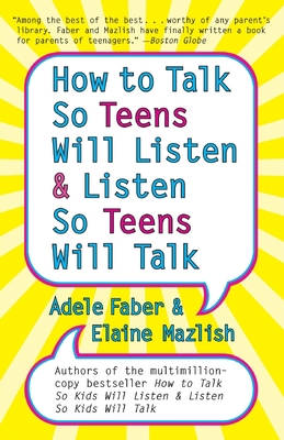 How to Talk so Teens Will Listen and Listen so ... 0062157078 Book Cover