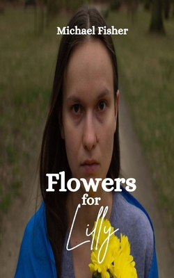 Flowers for Lilly B0DNKLT396 Book Cover