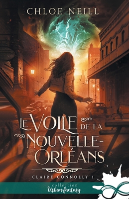 Le Voile de la Nouvelle-Orléans: Claire Connoll... [French] B0FGJ3H29K Book Cover