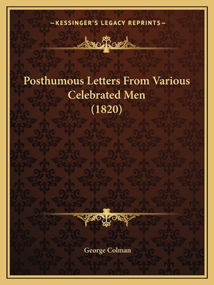 Posthumous Letters From Various Celebrated Men ... 1167007123 Book Cover