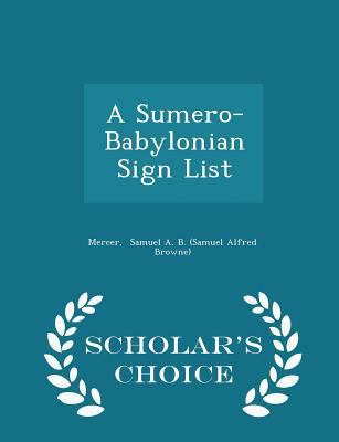 A Sumero-Babylonian Sign List - Scholar's Choic... 1298304725 Book Cover