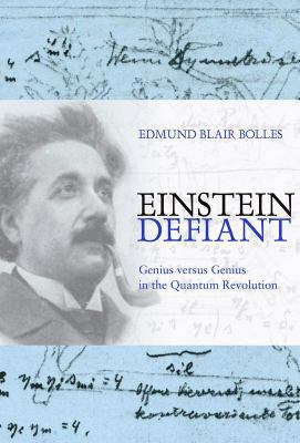 Einstein Defiant: Genius Versus Genius in the Q... 0309096170 Book Cover