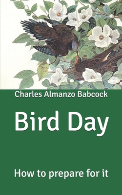 Bird Day: How to prepare for it B086FT6HF6 Book Cover