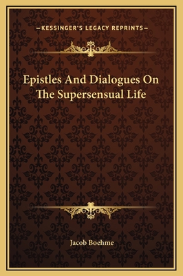 Epistles And Dialogues On The Supersensual Life 1169337597 Book Cover