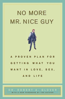 No More MR Nice Guy: A Proven Plan for Getting ... 0762415339 Book Cover