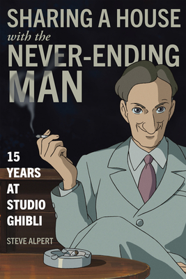 Sharing a House with the Never-Ending Man: 15 Y... 1611720575 Book Cover