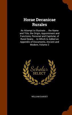 Horae Decanicae Rurales: An Attempt to Illustra... 1345927762 Book Cover