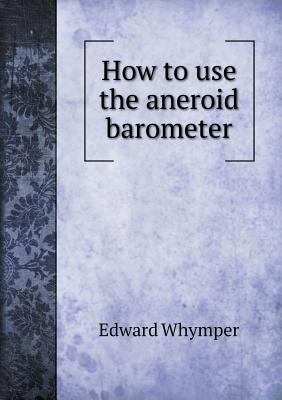 How to use the aneroid barometer 5518510640 Book Cover