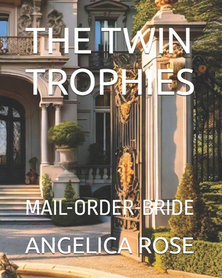 The Twin Trophies: Mail-Order-Bride B0DDH9KV1W Book Cover