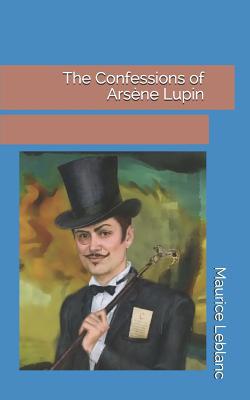 The Confessions of Ars?ne Lupin 1099734916 Book Cover