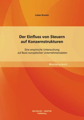 Der Einfluss von Steuern auf Konzernstrukturen:... [German] 3955494039 Book Cover