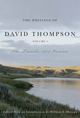 The Writings of David Thompson, Volume 1: The T... 0773546162 Book Cover