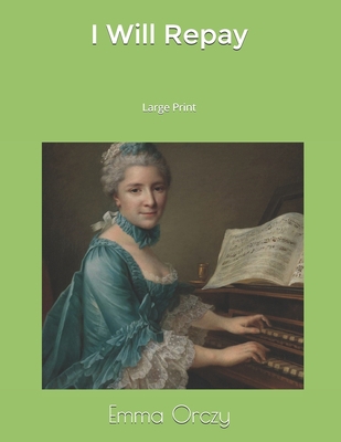 I Will Repay: Large Print 1693106728 Book Cover