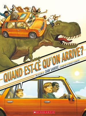 Quand Est-Ce Qu'on Arrive? [French] 1443153346 Book Cover