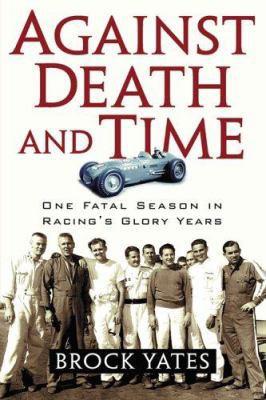 Against Death and Time: One Fatal Season in Rac... 1560257709 Book Cover