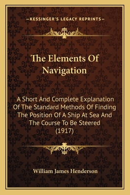 The Elements Of Navigation: A Short And Complet... 1163940860 Book Cover