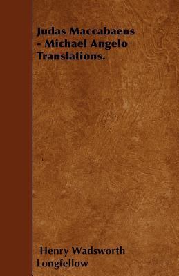 Judas Maccabaeus - Michael Angelo Translations. 1446016927 Book Cover